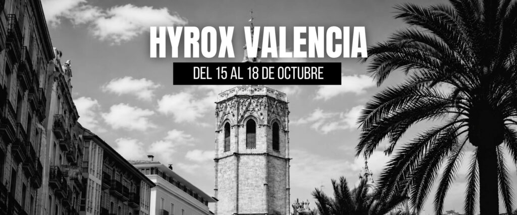 HYROX Valencia 26/27: El plan de 30 días para llegar con criterio